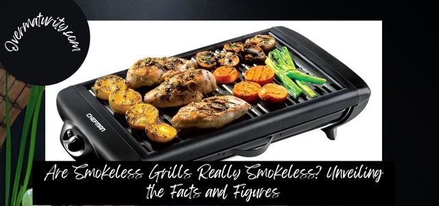 Are Smokeless Grills Really Smokeless? Unveiling the Facts and Figures